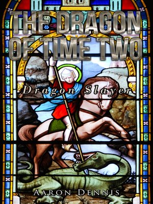 cover image of The Dragon of Time Two, Dragon Slayer